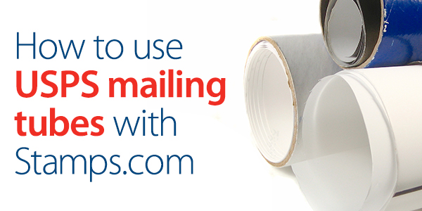 How To Use Mailing Tubes With Stamps.com